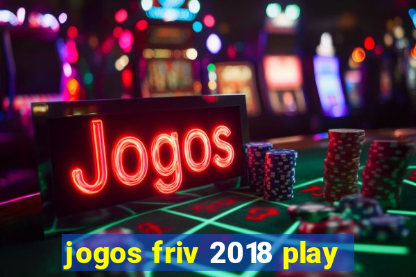 jogos friv 2018 play