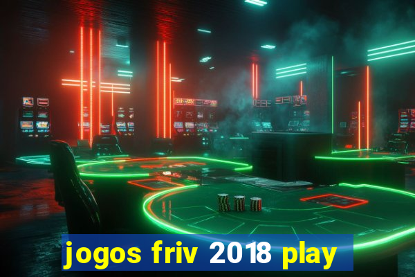 jogos friv 2018 play