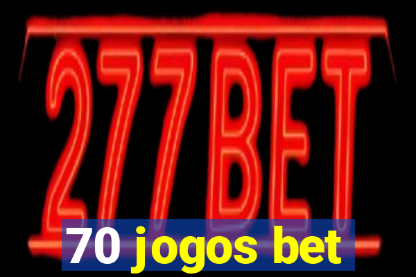 70 jogos bet