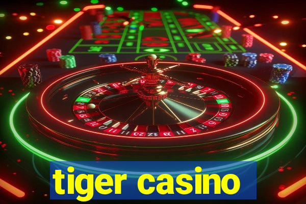 tiger casino