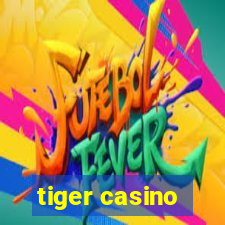 tiger casino