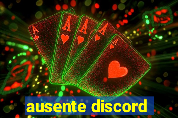 ausente discord