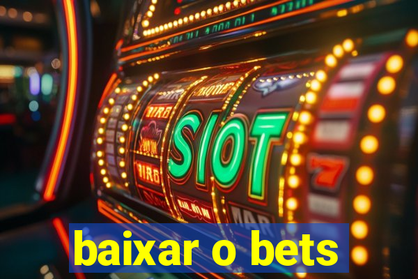 baixar o bets