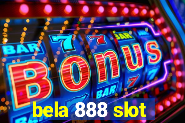 bela 888 slot