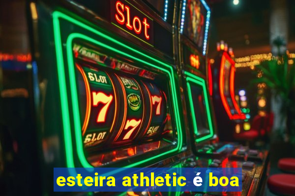 esteira athletic é boa