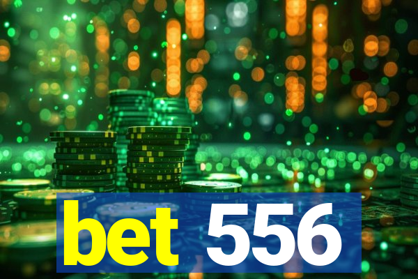 bet 556