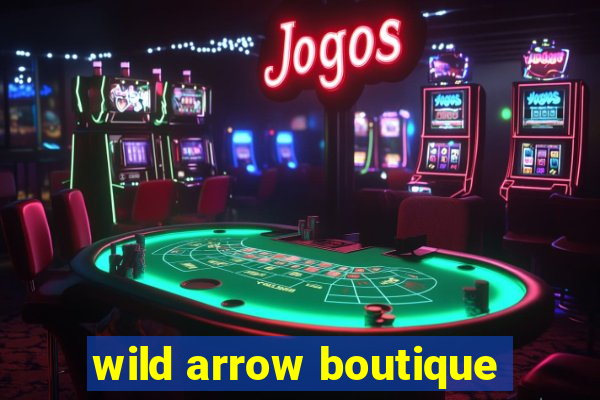 wild arrow boutique