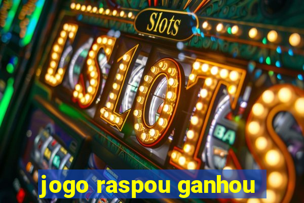 jogo raspou ganhou