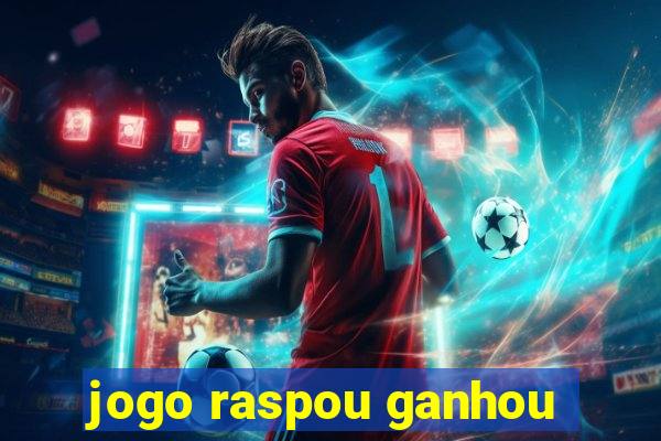 jogo raspou ganhou