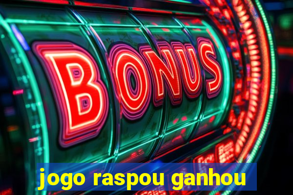 jogo raspou ganhou