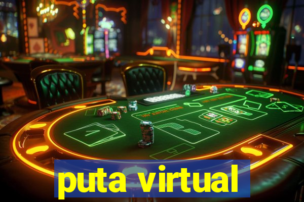 puta virtual