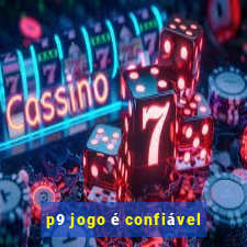 p9 jogo é confiável