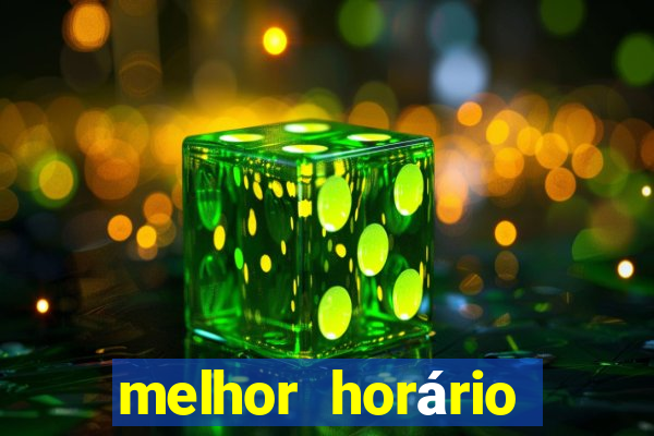 melhor horário para jogar fortune tiger madrugada