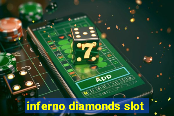 inferno diamonds slot