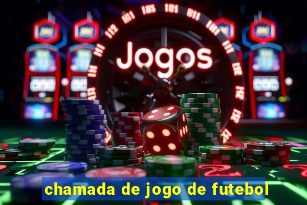 chamada de jogo de futebol