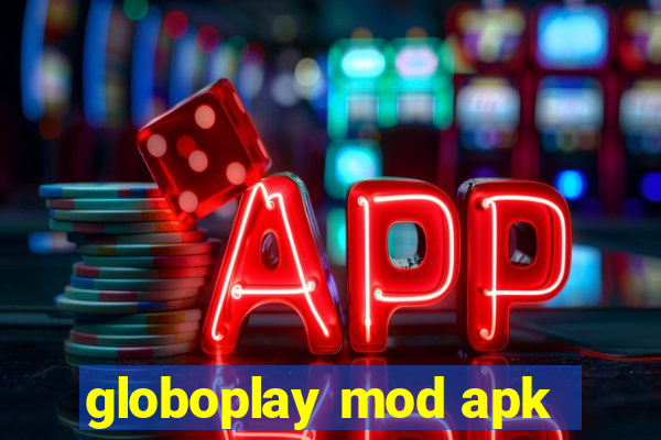 globoplay mod apk