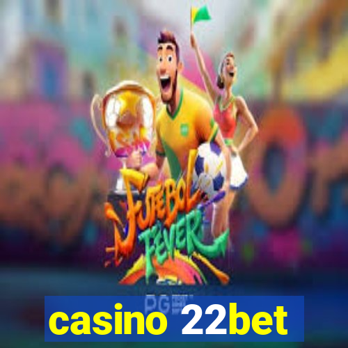 casino 22bet