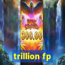 trillion fp