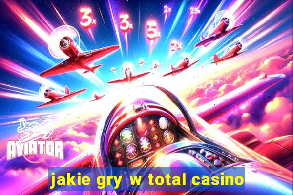 jakie gry w total casino