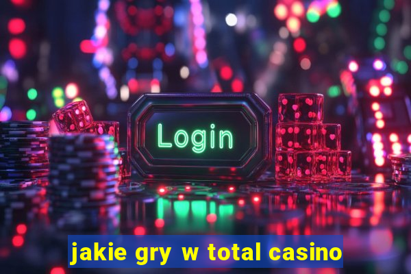 jakie gry w total casino