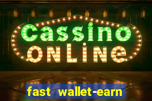 fast wallet-earn money&games maya game