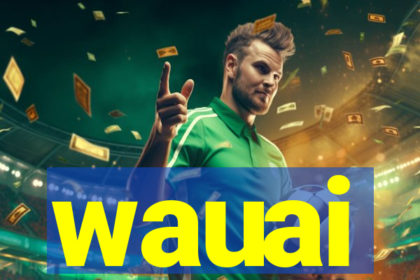 wauai