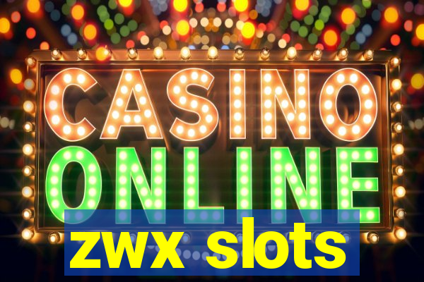 zwx slots