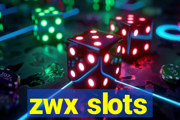 zwx slots