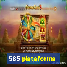 585 plataforma