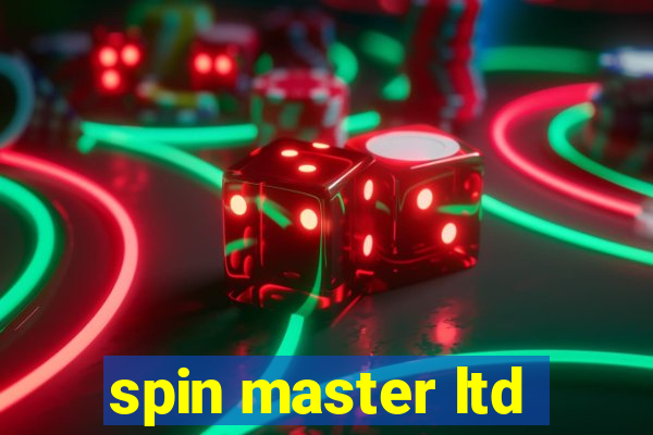 spin master ltd