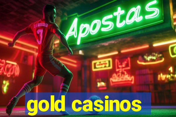 gold casinos