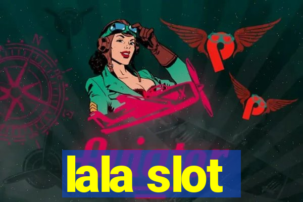 lala slot