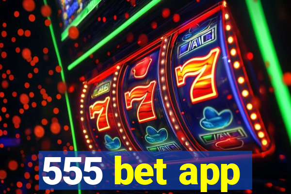 555 bet app