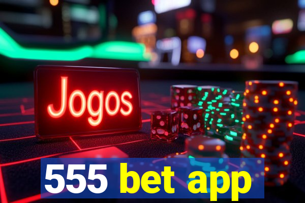 555 bet app