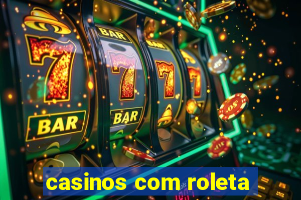 casinos com roleta