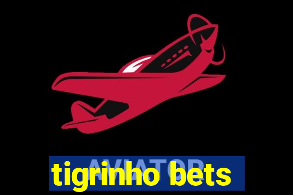 tigrinho bets