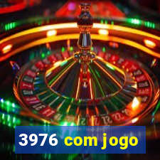 3976 com jogo