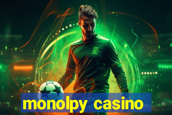 monolpy casino