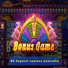 $5 deposit casinos australia