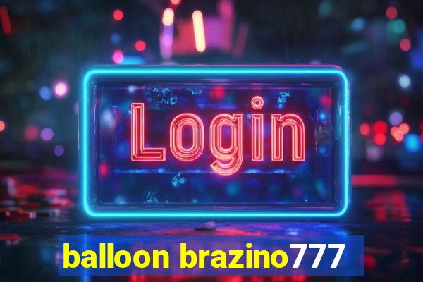 balloon brazino777