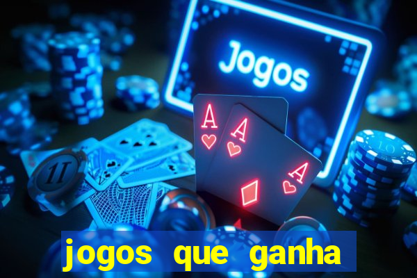 jogos que ganha dinheiro de verdade na hora