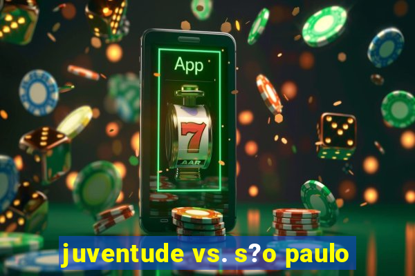 juventude vs. s?o paulo