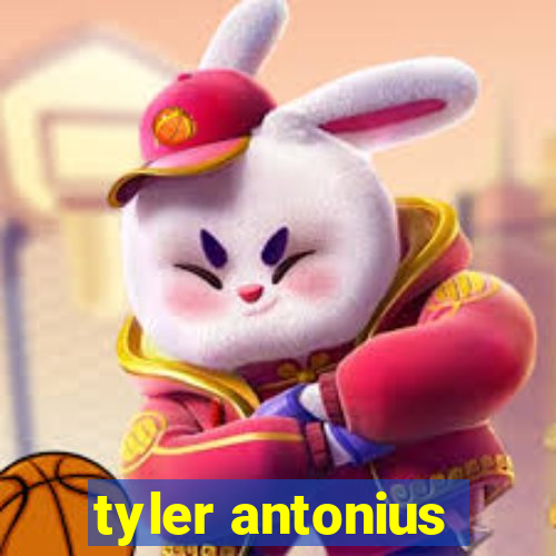 tyler antonius