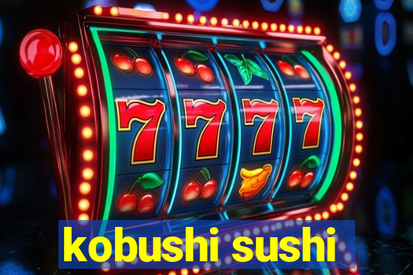 kobushi sushi