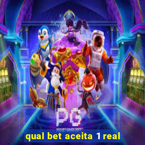 qual bet aceita 1 real