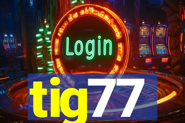 tig77