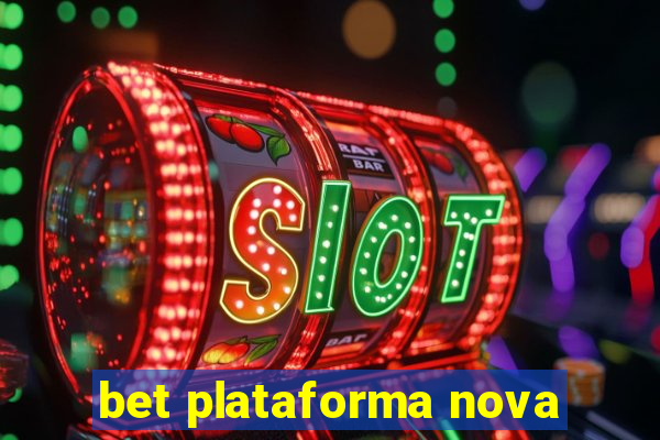 bet plataforma nova