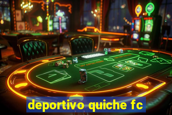 deportivo quiche fc