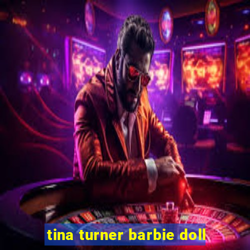 tina turner barbie doll