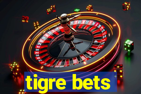 tigre bets